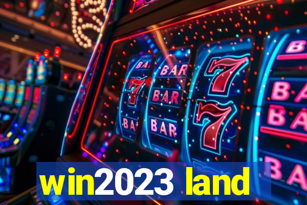 win2023 land